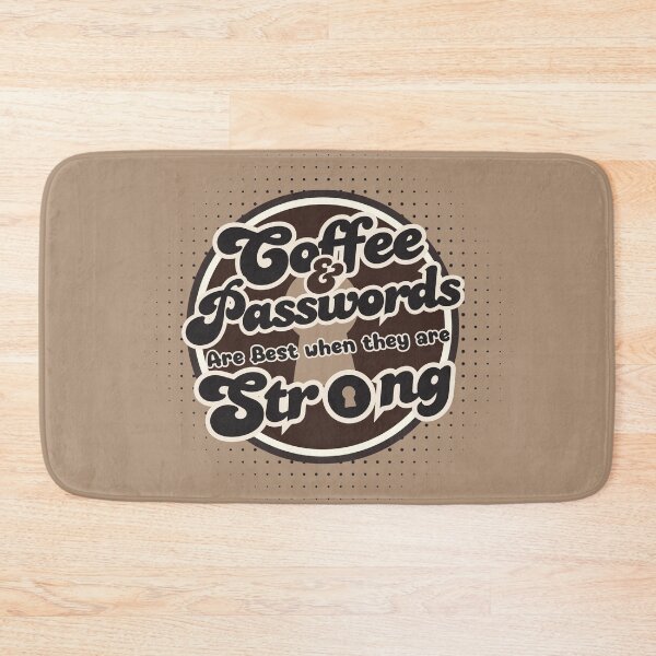 Item preview, Coffee and Passwords Are Best When They Are Strong designed and sold by Wordsmith-Wear.