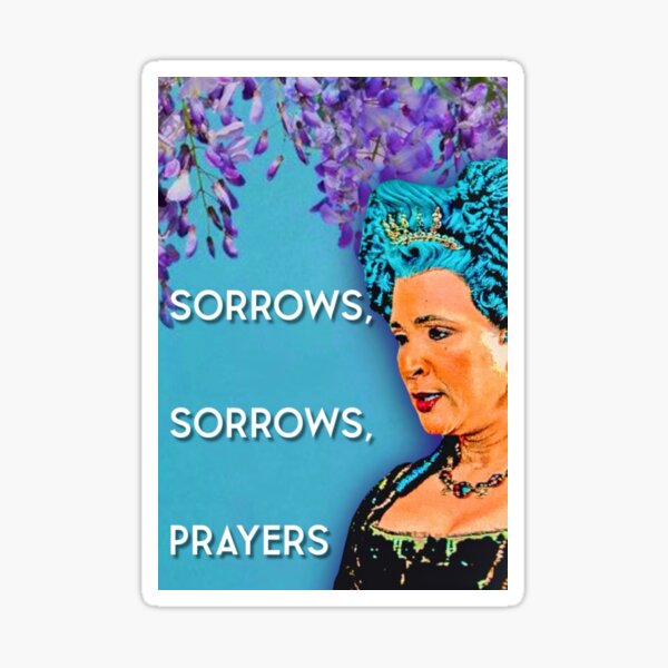 Sorrows Sorrows Prayers - Queen Charlotte : A Bridgerton Story Sticker