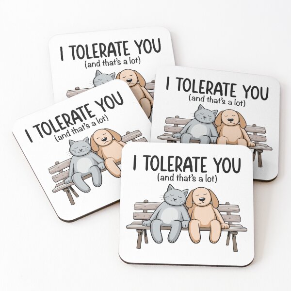 Item preview, I TOLERATE YOU (and that's a lot). Version 1 designed and sold by ArthousePromos.