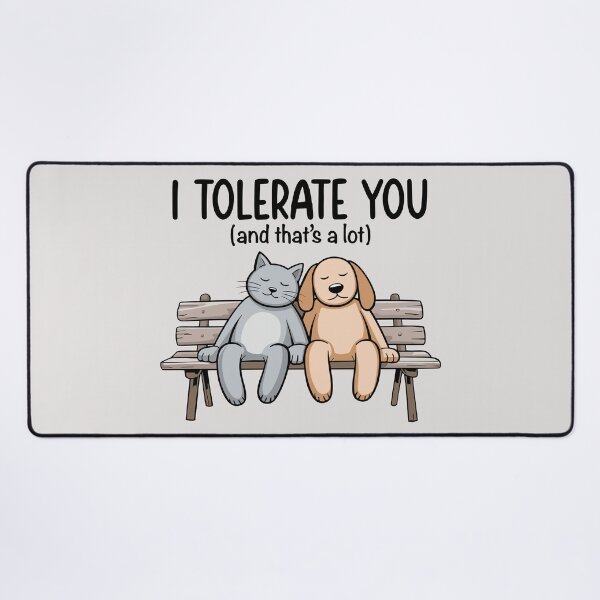 Item preview, I TOLERATE YOU (and that's a lot). Version 1 designed and sold by ArthousePromos.
