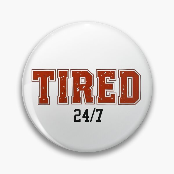 Item preview, Tired 24/7  designed and sold by lganme.