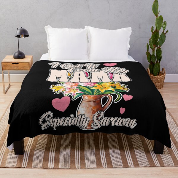 Item preview, I GOT IT FROM MY MAMA ESPECIALLY SARCASM mothers day celebrations mama sarcastic designed and sold by Jt41.