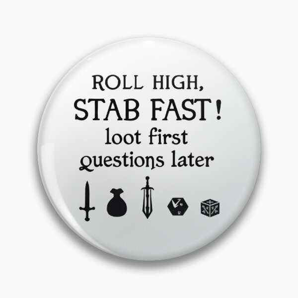 Item preview, Roll high, stab fast, loot first, questions later designed and sold by DiceWay.