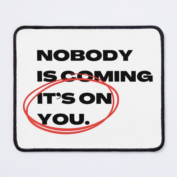 Item preview, Nobody Is Coming It’s On You - Motivational Quote Shirt | Gym | Self Discipline Tee designed and sold by THE LOST .