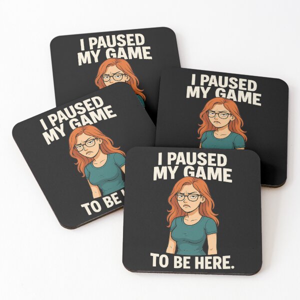 Item preview, I Paused My Game To Be Here. designed and sold by Rheves.