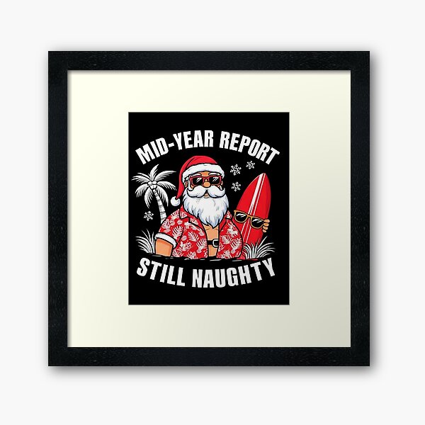 Item preview, Surfing Santa "Mid-Year Report Still Naughty" Funny Christmas in July T-Shirt designed and sold by deklnwart.