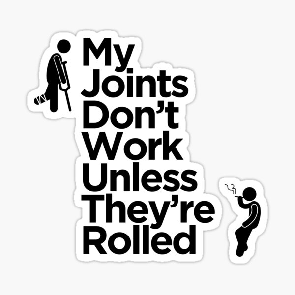 Joints only work rolled Sticker