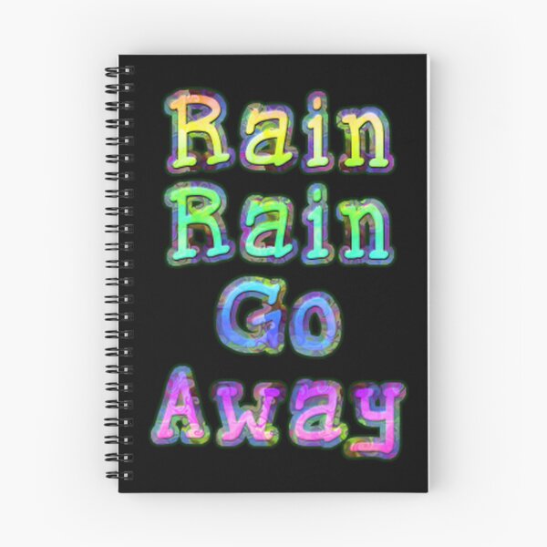 Item preview, Rain Rain Go Away designed and sold by DanBaran.
