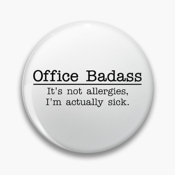 Item preview, OFFICE BADASS - It's Not Allergies, I'm Actually Sick designed and sold by Mclickster.