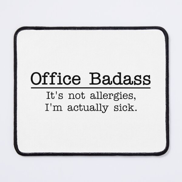 Item preview, OFFICE BADASS - It's Not Allergies, I'm Actually Sick designed and sold by Mclickster.