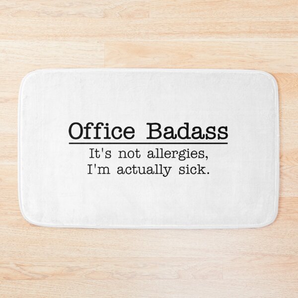 Item preview, OFFICE BADASS - It's Not Allergies, I'm Actually Sick designed and sold by Mclickster.