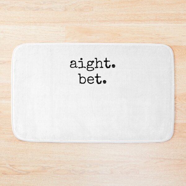 Item preview, aight. bet. Distressed Popular Urban Slang funny Sayings designed and sold by snowry.