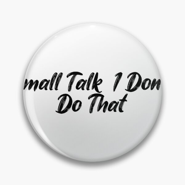 Item preview, Small Talk? I Don’t Do That. designed and sold by Ninjacatoff.
