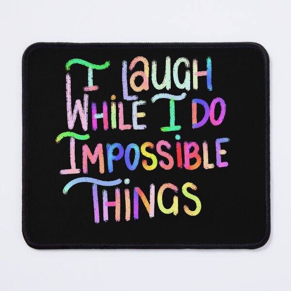 Item preview, I laugh while I do impossible things designed and sold by VirtuallyCreativ .