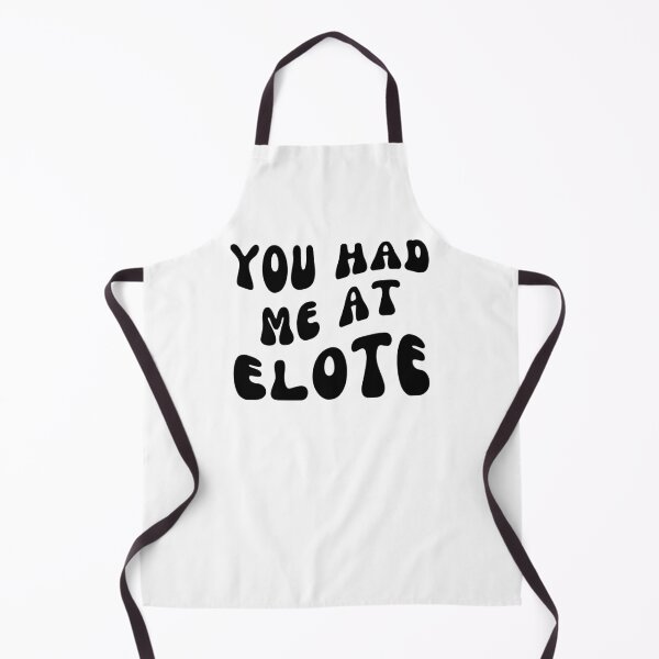 Item preview, You Had Me At elote groovy Cinco De Mayo Mexican Food Lover designed and sold by snowry.