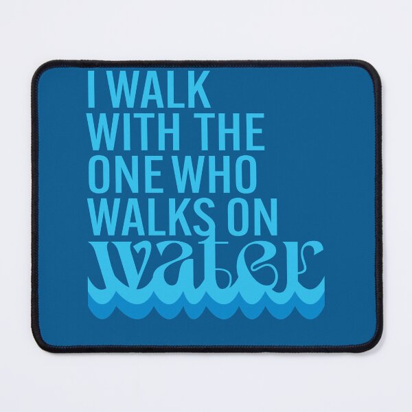 Item preview, I Walk With the One Who Walks on Water – Wave Lettering Design designed and sold by Art.i.Curate.