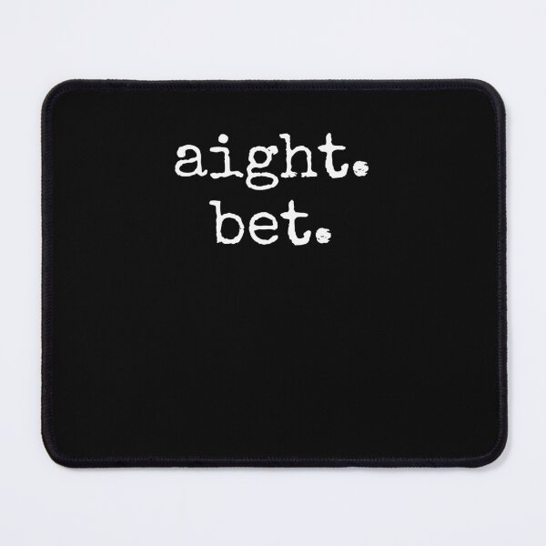 Item preview, aight. bet. Distressed Popular Urban Slang Sayings humor designed and sold by snowry.