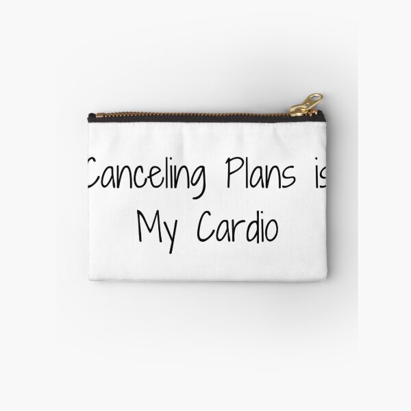 Item preview, Canceling Plans is My Cardio designed and sold by Ninjacatoff.