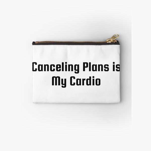 Item preview, Canceling Plans is My Cardio designed and sold by Ninjacatoff.
