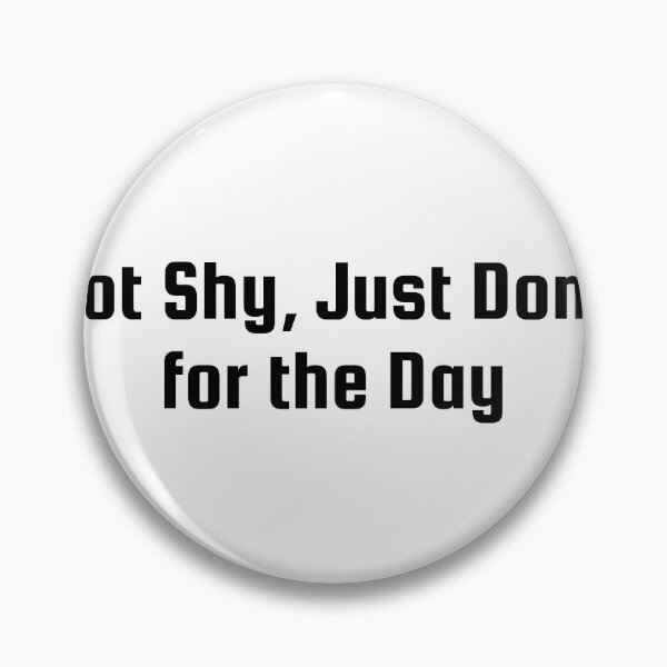 Item preview, Not Shy, Just Done for the Day designed and sold by Ninjacatoff.