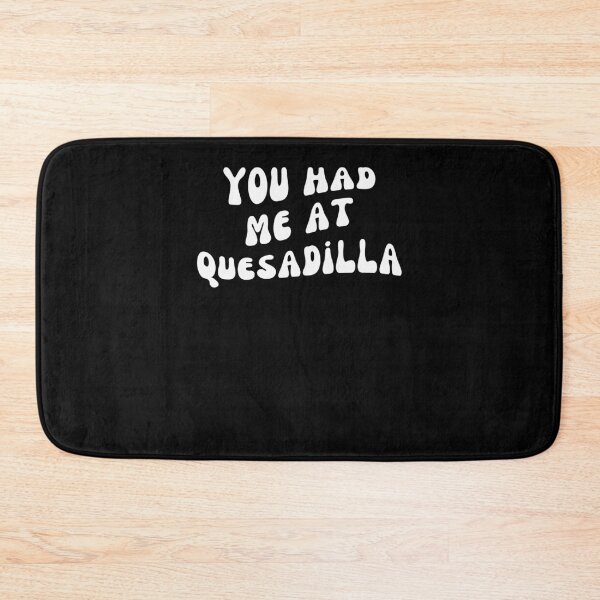 Item preview, You Had Me At quesadilla groovy Spanish Food Cinco De Mayo designed and sold by snowry.