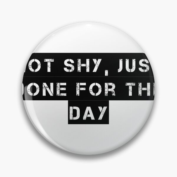 Item preview, Not Shy, Just Done for the Day designed and sold by Ninjacatoff.
