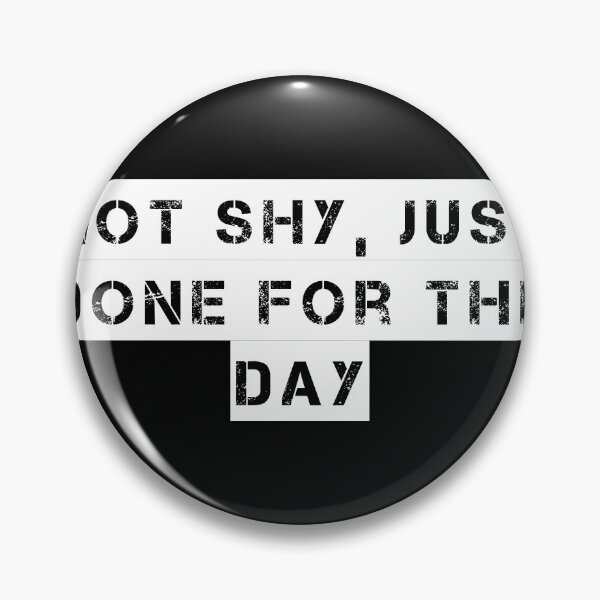 Item preview, Not Shy, Just Done for the Day designed and sold by Ninjacatoff.