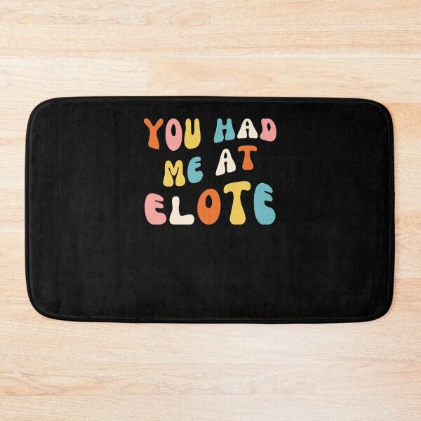 Item preview, Groovy You Had Me At elote Cinco De Mayo Mexican Food Lover designed and sold by snowry.