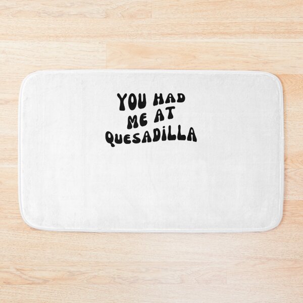 Item preview, You Had Me At quesadilla groovy Cinco De Mayo Mexican Food designed and sold by snowry.