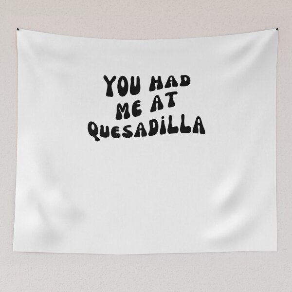 Item preview, You Had Me At quesadilla groovy Cinco De Mayo Mexican Food designed and sold by snowry.