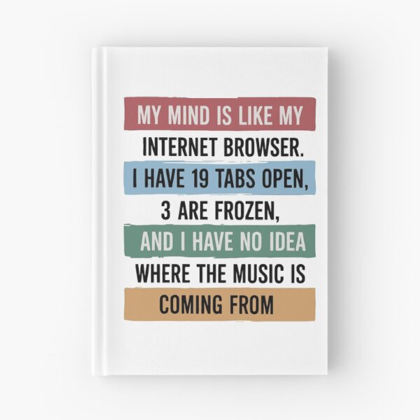 Item preview, My Mind Is Like My Internet Browser designed and sold by Angry Swan Designs.