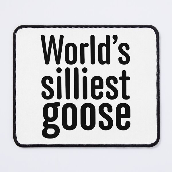 Item preview, World's Silliest Goose - Black designed and sold by sillyjess.