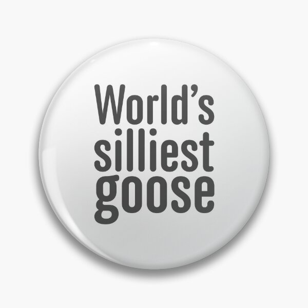 Item preview, World's Silliest Goose - Grey designed and sold by sillyjess.