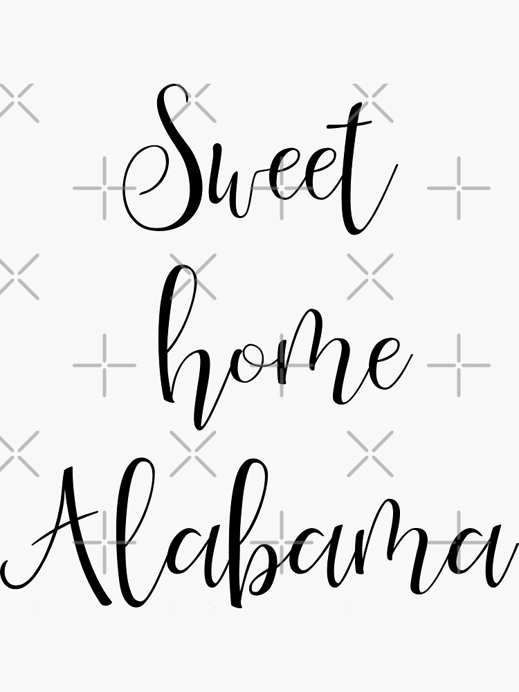 "Sweet home Alabama" Sticker for Sale by ZenitramChloe Redbubble