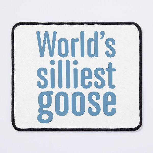 Item preview, World's Silliest Goose - Steel Blue designed and sold by sillyjess.