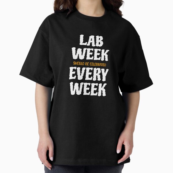 Item preview, LAB WEEK SHOULD BE CELEBRATED EVERY WEEK  designed and sold by LAB IS LIFE.