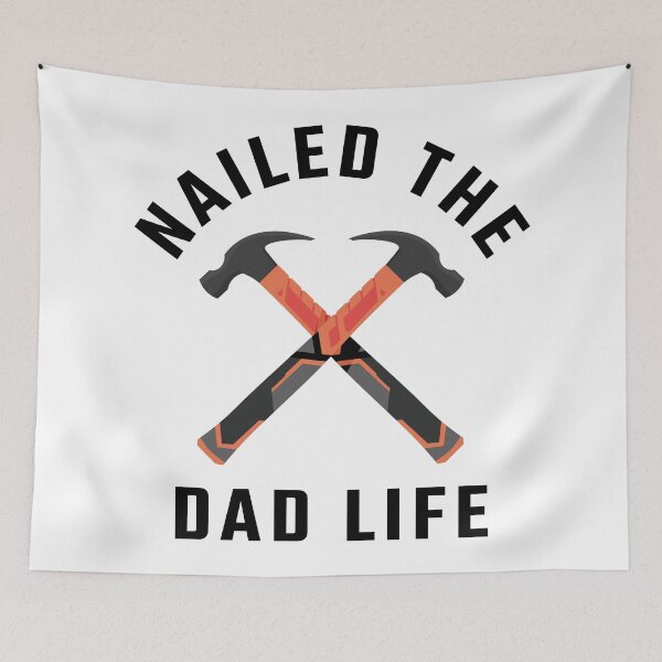 Item preview, Father's day Nailed the dad life Hammers designed and sold by Art-of-Rory.