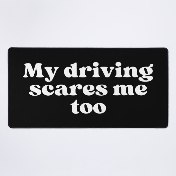 Item preview, My driving scares me too designed and sold by SWETA HALDER.