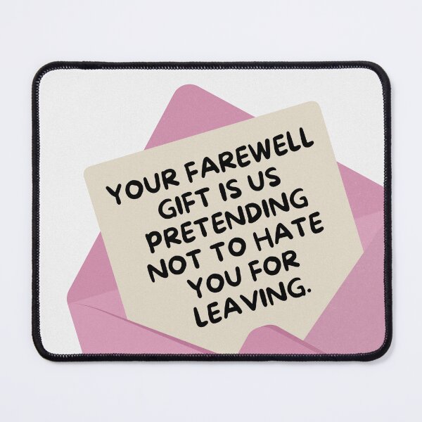 Item preview, Your farewell gift is us pretending not to hate you for leaving - Funny Farewell for Coworkers designed and sold by mimiscreativity.