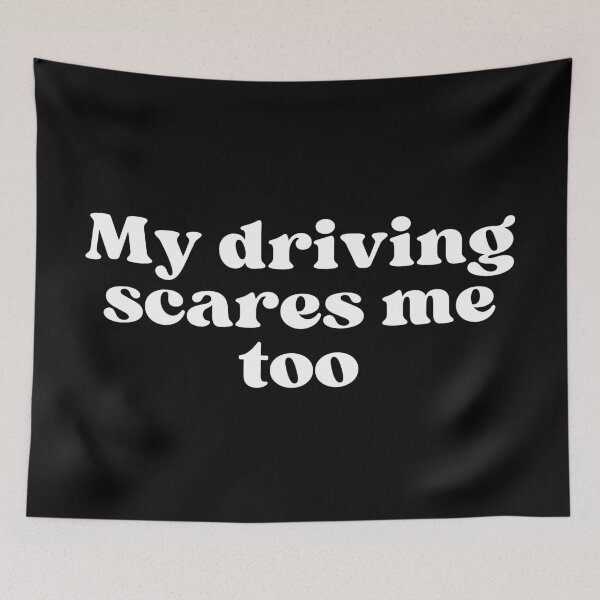 Item preview, My driving scares me too designed and sold by SWETA HALDER.