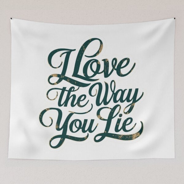 Item preview, I love the way you lie designed and sold by rohan71.