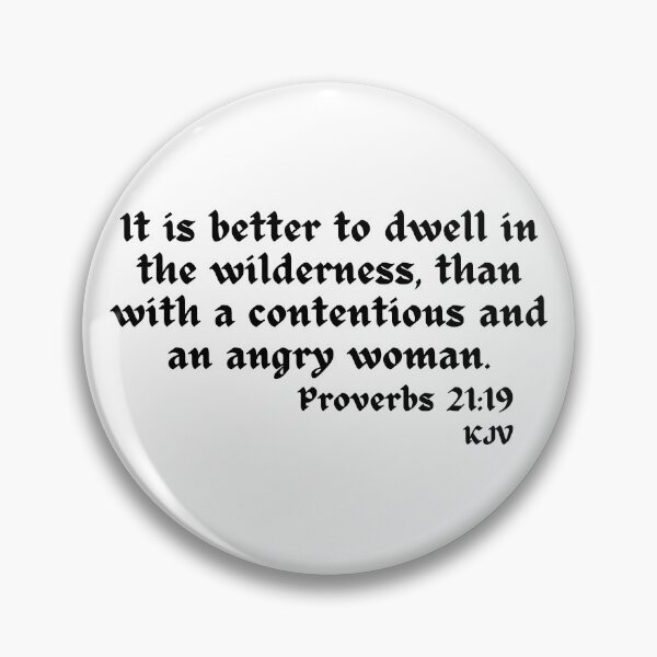 Item preview, Better to Dwell in the Wilderness than... - Proverbs 21:19 Black Text designed and sold by TheKnightWriter.