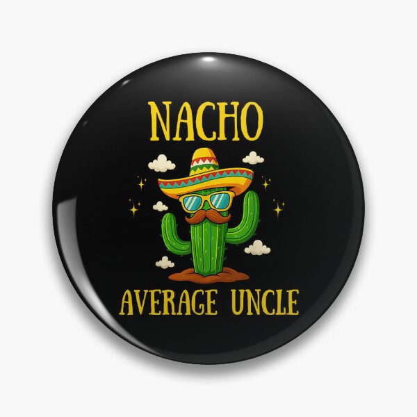 Item preview, Nacho Average Uncle designed and sold by kawaiivsglitch.