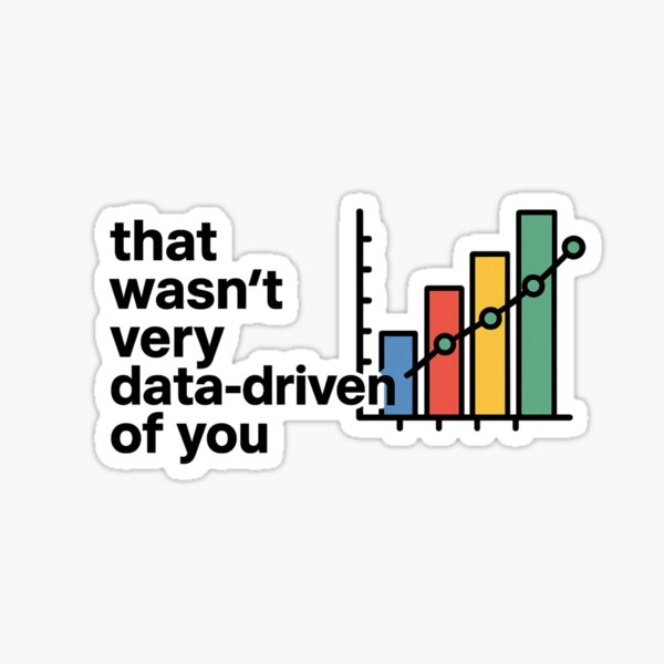 Item preview, Data driven decisions Sticker designed and sold by Tauandesign.