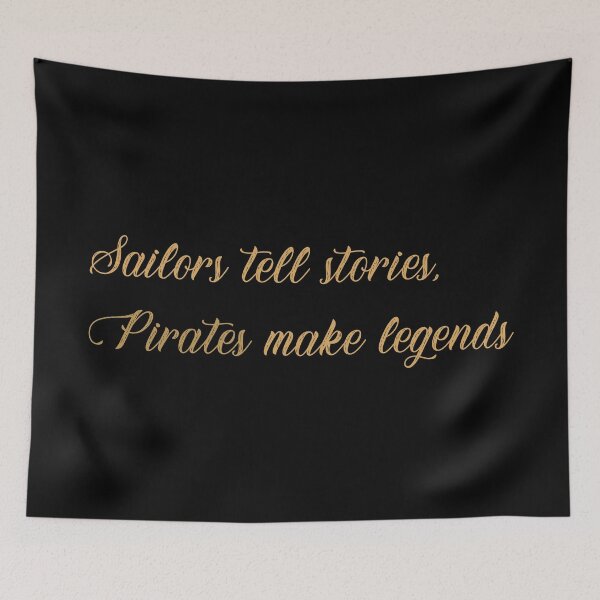 Item preview, Sailors Tell Stories, Pirates Make Legends designed and sold by TrulyRuby.