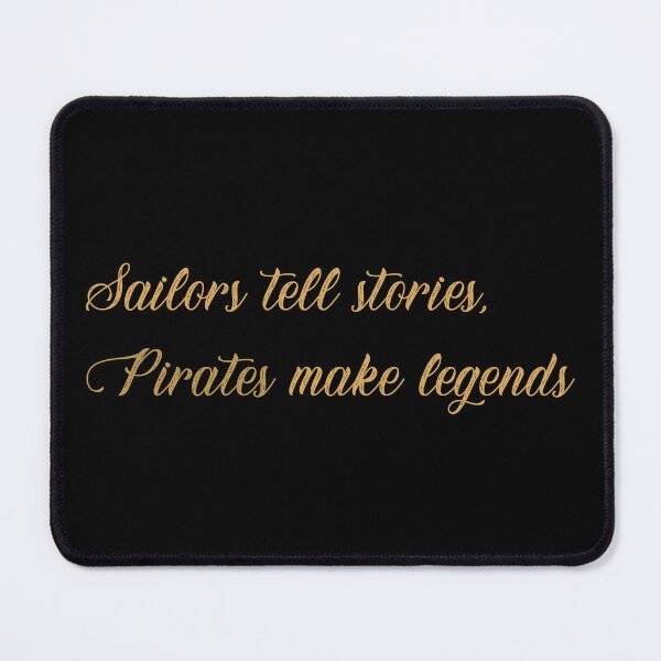 Item preview, Sailors Tell Stories, Pirates Make Legends designed and sold by TrulyRuby.