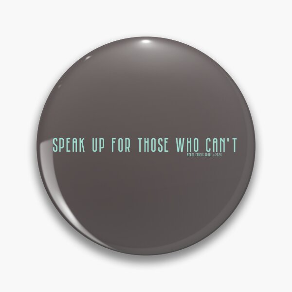 Item preview, SPEAK UP FOR THOSE WHO CAN'T designed and sold by Afterglow by Fables.