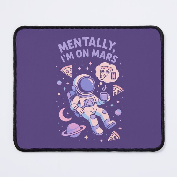 Item preview, Mentally, I’m on Mars – Space Out Tee designed and sold by RANShopX.