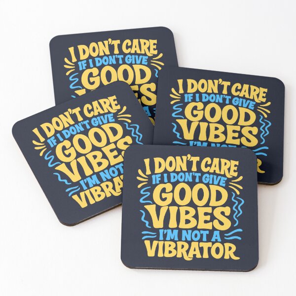 Item preview, I don't care if I don't give good vibes I'm not a vibrator designed and sold by loobsart.