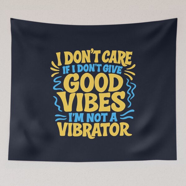 Item preview, I don't care if I don't give good vibes I'm not a vibrator designed and sold by loobsart.